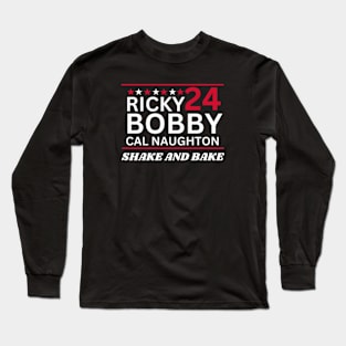 Talladega Nights_ The Ballad of Ricky Bobby Cal Naughton Jr 2024 Election Parody Long Sleeve T-Shirt